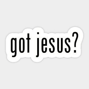 got jesus Sticker